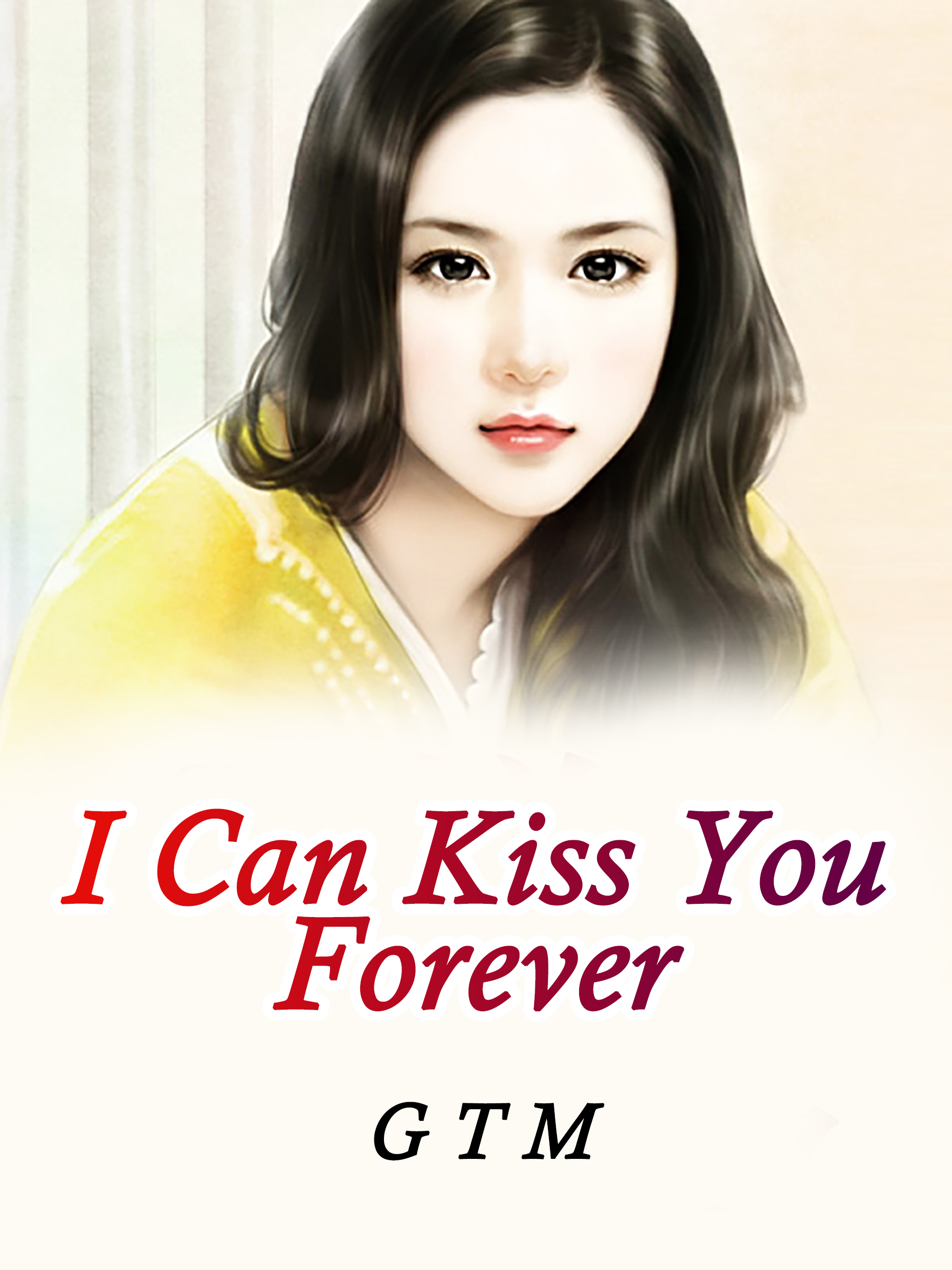 I Can Kiss You Forever Novel Full Story Book BabelNovel